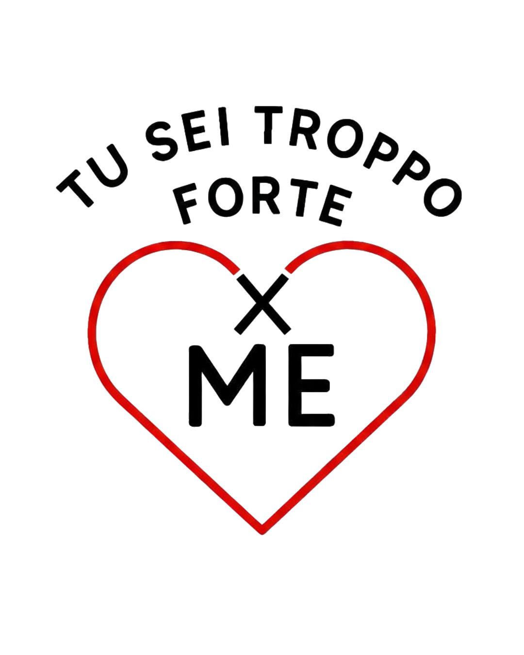 Logo Tu Sei Troppo Forte X Me
